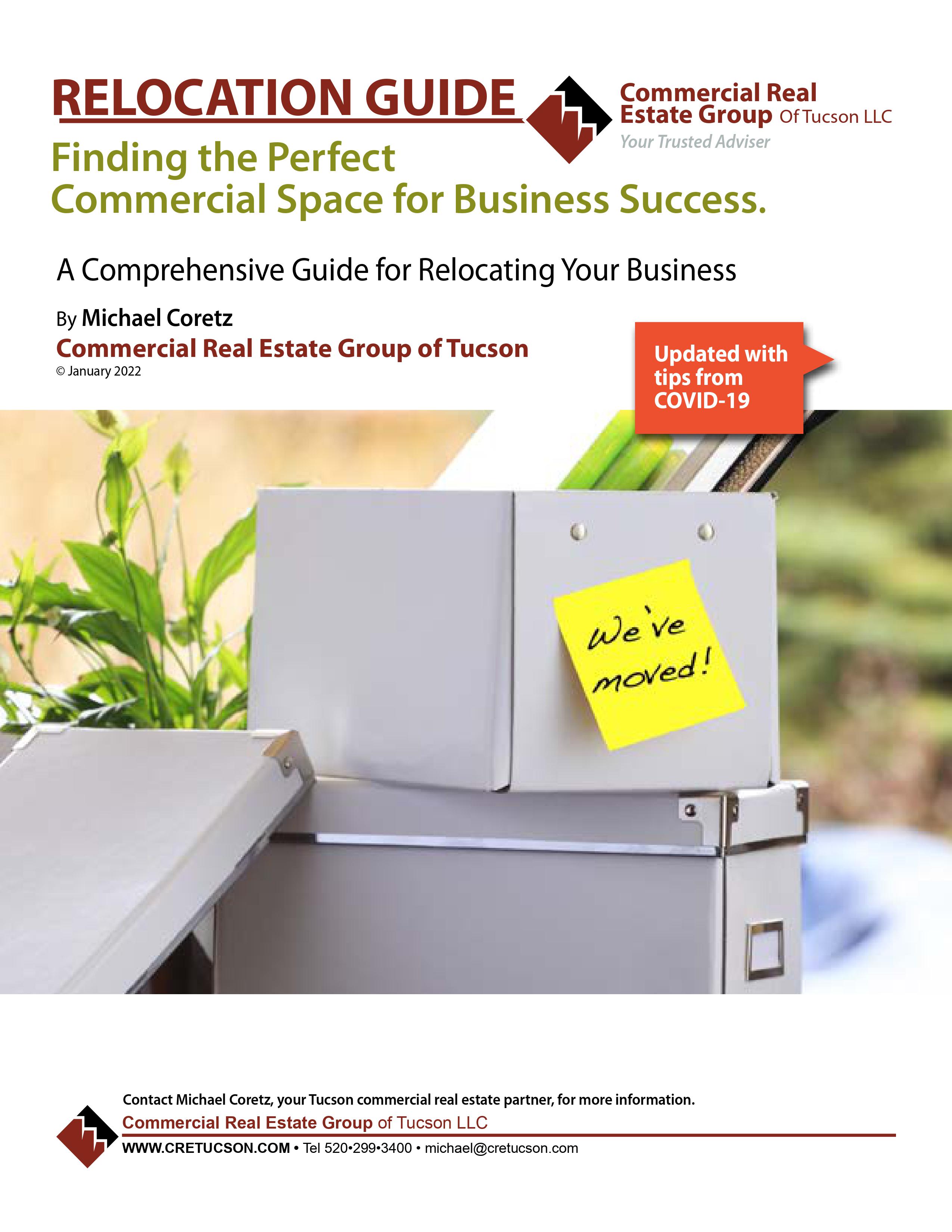 Front page of the relocation guide includes the text: “Relocation guide, Finding the perfect commercial space for business success. A comprehensive guide for relocating your business. By Michael Coretz, Commercial Real Estate Group of Tucson. Updated with tips from COVID-19.” A photograph shows a stack of small boxes, the top one without a lid and a sticky note attached that says We’ve moved! A potted plant is behind the boxes.